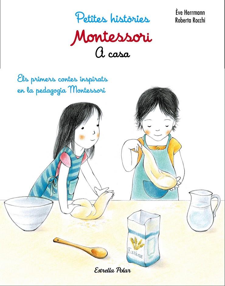 Montessori. Petites històries. A casa | Herrmann, Ève/Rocchi, Roberta | Cooperativa autogestionària