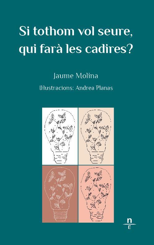 Si tothom vol seure, qui farà les cadires? | Molina, Jaume