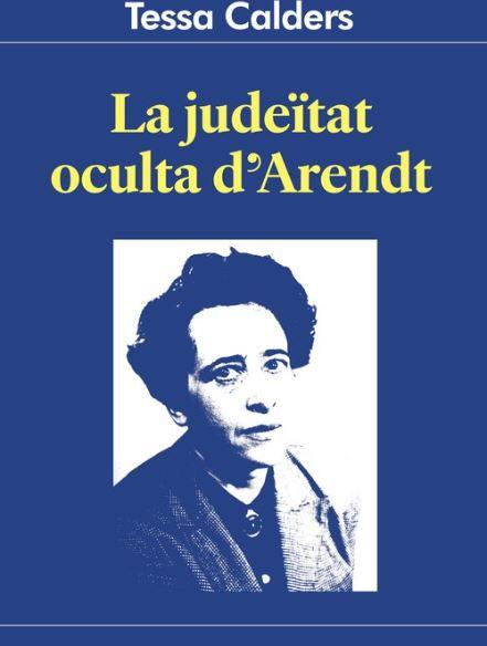 La Judeïtat oculta d'Arendt | Calders, Tessa