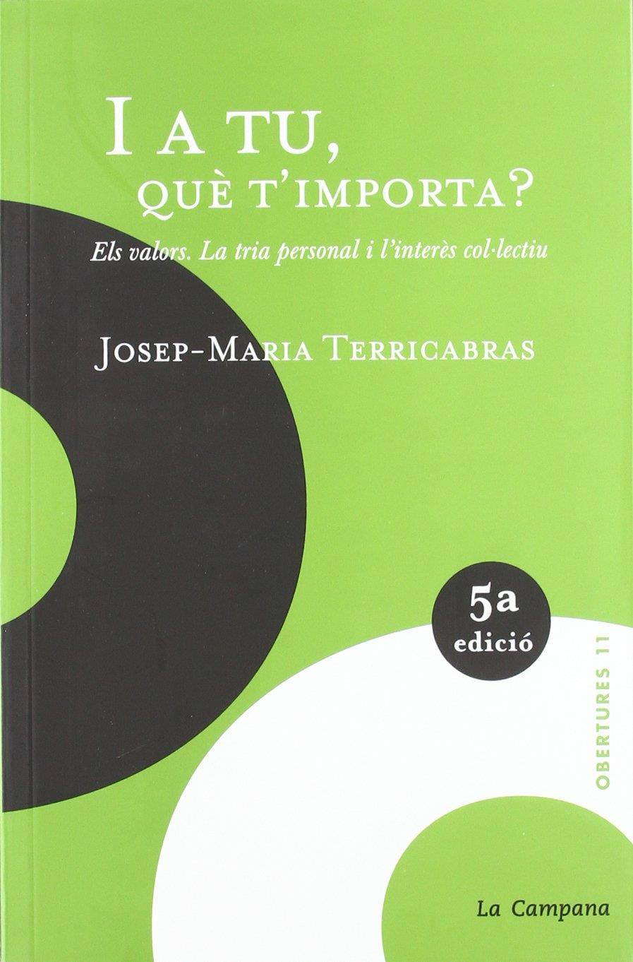 I a tu, què t'importa? | Terricabras, Josep-Maria