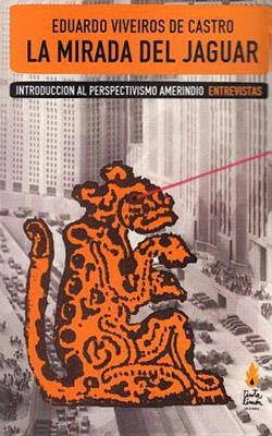 La mirada del Jaguar | Viveiros de Castro, Eduardo | Cooperativa autogestionària
