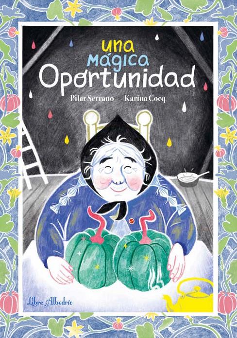 Una mágica oportunidad | Cocq, Karina; Serrano Burgos, Pilar | Cooperativa autogestionària