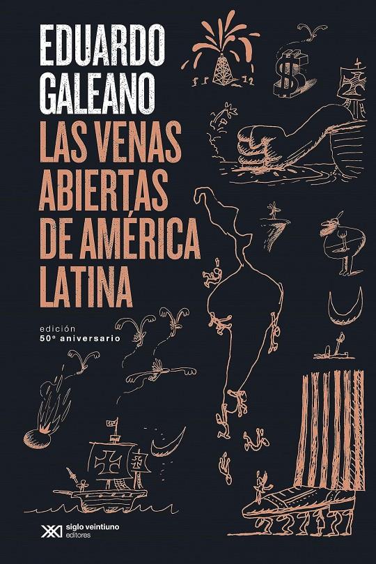 Las venas abiertas de América Latina | Galeano, Eduardo