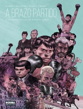 A brazo partido. La Asombrosa saga de los hermanos Acarés | ACARIES/Deveney/BALLESTER, LAURA/SAGAR