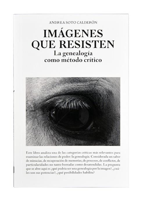 Imágenes que resisten | Soto Calderón, Andrea