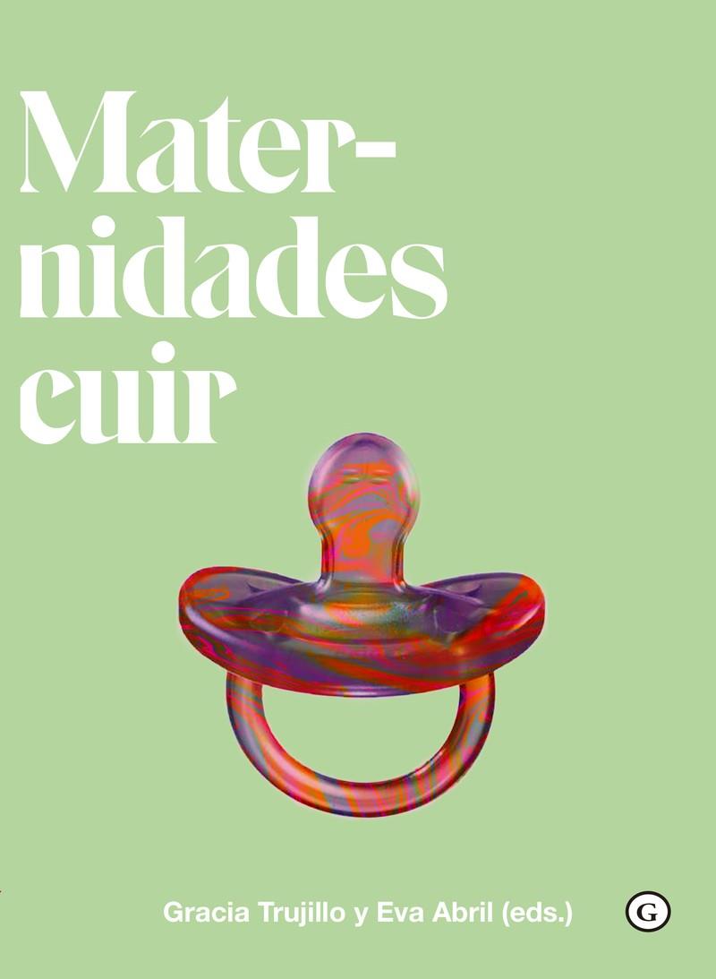Maternidades cuir | Abril Eva; Trujillo, Gracia | Cooperativa autogestionària