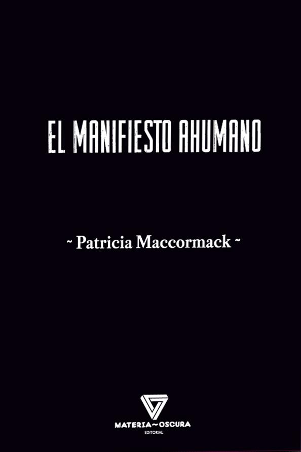El manifiesto ahumano | MacCormack, Patricia