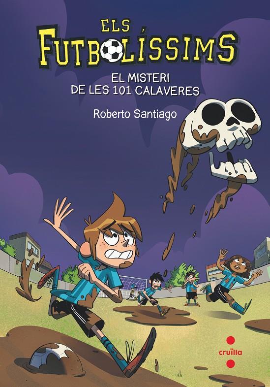 Els futbolíssims 15. El misteri de les 101 calaveres | Santiago, Roberto | Cooperativa autogestionària