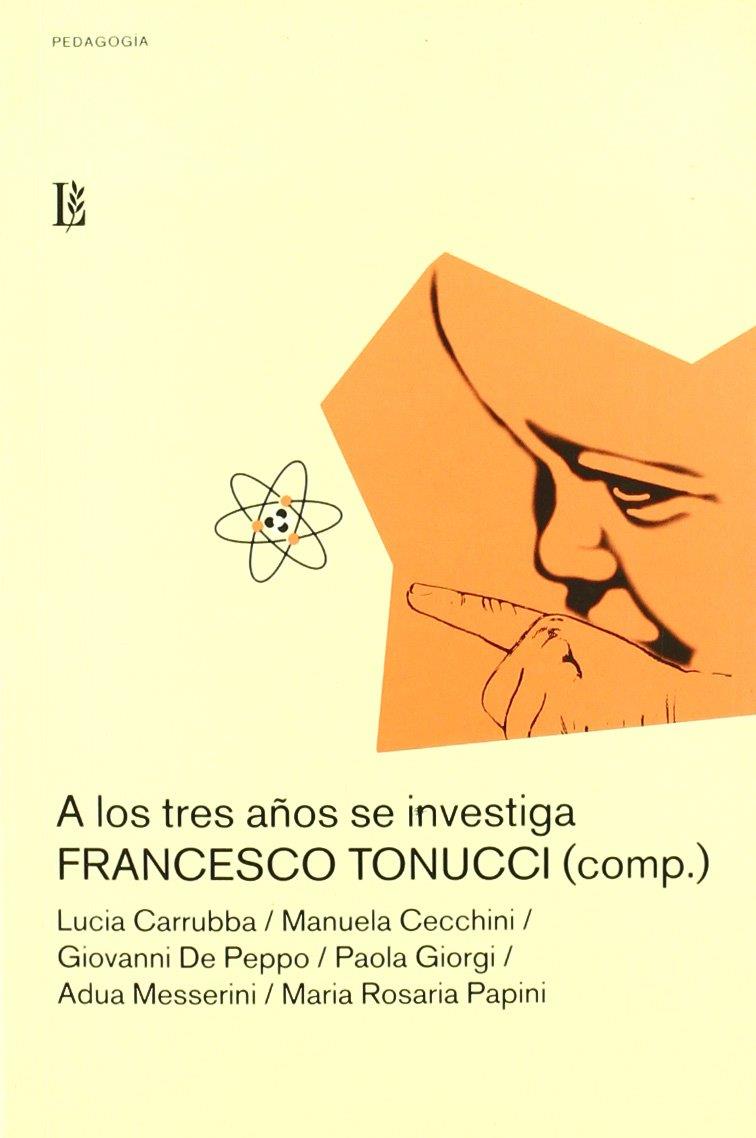 A los tres años se investiga | Tonucci, Francesco