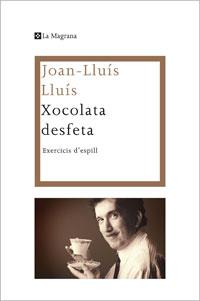 Xocolata desfeta | LLUIS, JOAN-LLUIS
