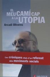 El meu camí cap a la utopia | Oliveres, Arcadi