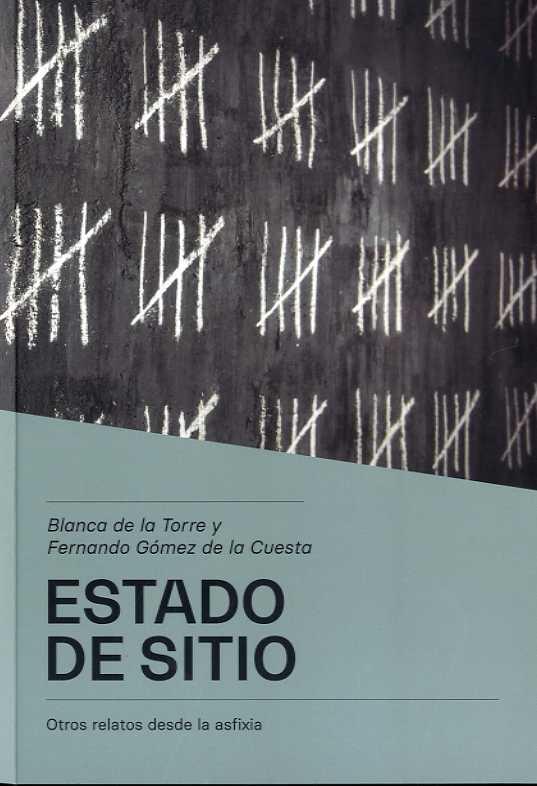 Estado de sitio | de la Torre García, Blanca/Gómez de la Cuesta, Fernando