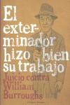 El exterminador hizo bien su trabajo: juicio contra W. Burroughs | Anònim
