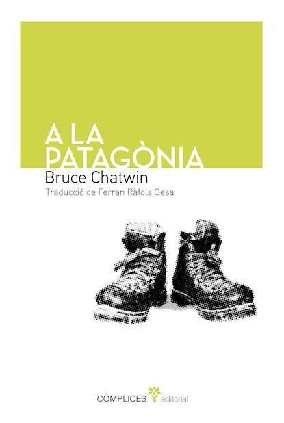 A la Patagònia | Chatwin, Bruce | Cooperativa autogestionària