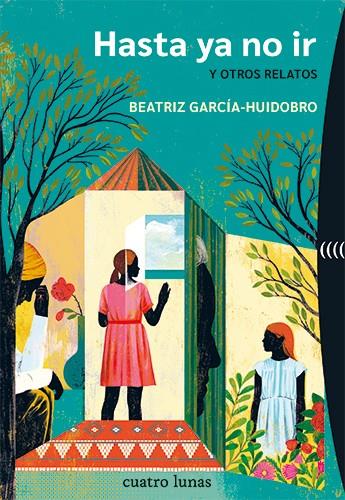 Hasta ya no ir y otros relatos | García-Huidobro, Beatriz | Cooperativa autogestionària