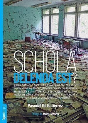 Schola delenda est? | Gil Gutiérrez, Pascual | Cooperativa autogestionària