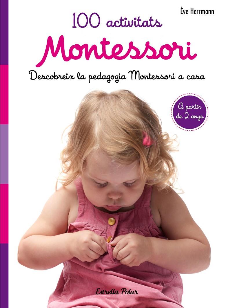 100 activitats Montessori | Herrmann, Ève | Cooperativa autogestionària