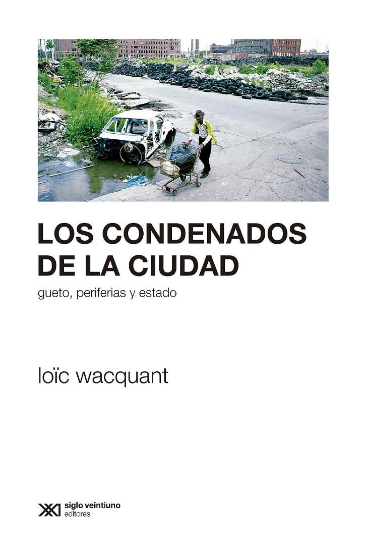 Los condenados de la ciudad | Loïc Wacquant