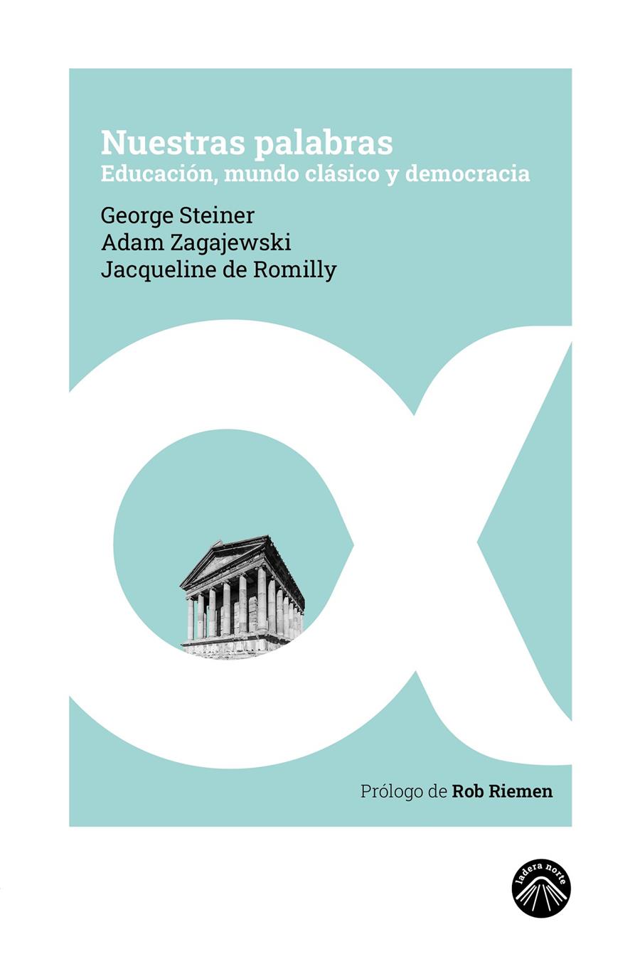 Nuestras palabras | Steiner, George/Zagajewski, Adam/de Romilly, Jacqueline | Cooperativa autogestionària