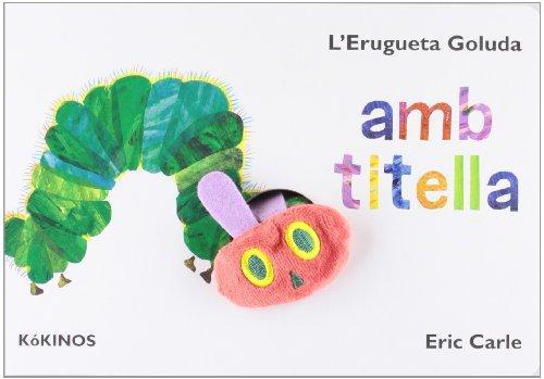 L'erugueta goluda amb titella | Carle, Eric | Cooperativa autogestionària