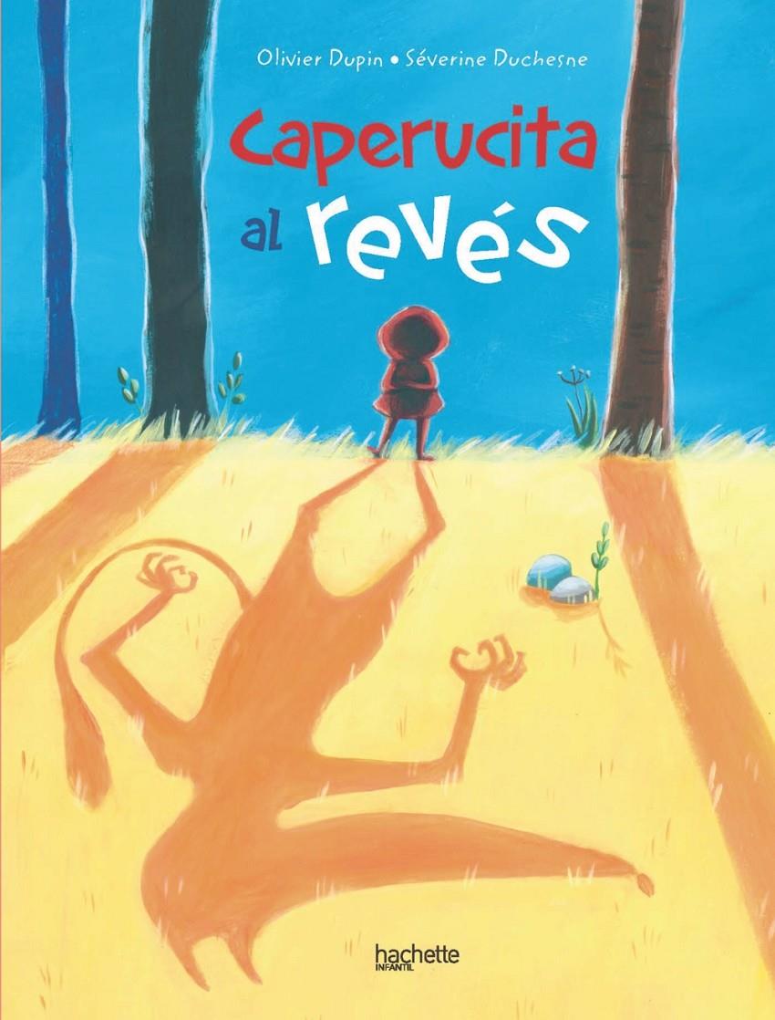 Caperucita al revés | Dupin, Olivier; Duchesne, Séverine | Cooperativa autogestionària