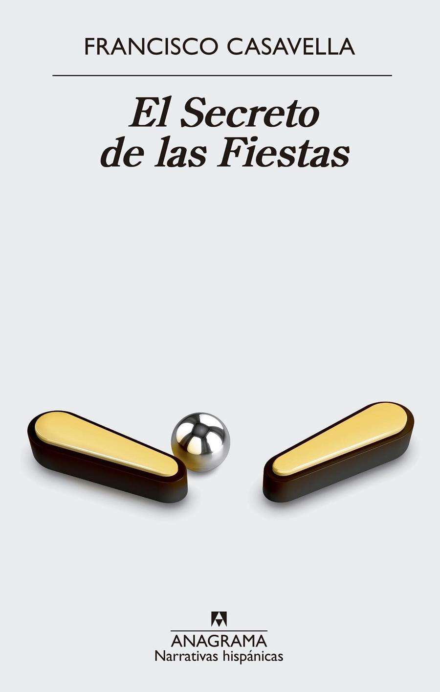 El secreto de las fiestas | Casavella, Francisco | Cooperativa autogestionària