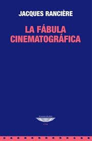 La fábula cinematográfica | Ranciere, Jaques | Cooperativa autogestionària