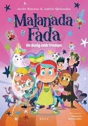 Malanada Fada 1. Un desig amb trampa | Ruescas Sánchez, Javier/Quinzaños Gutiérrez, Andrés