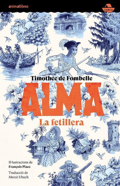 Alma. La fetillera | de Fombelle, Timothée