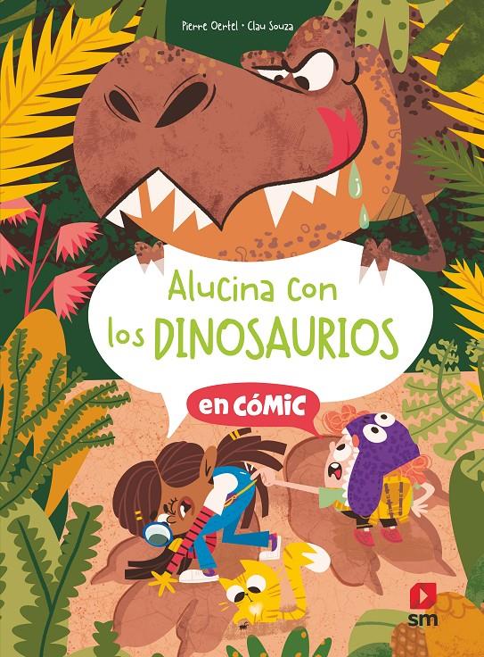 Alucina con los dinasaurios (en còmic) | Oertel, Pierre; Souza, Clau