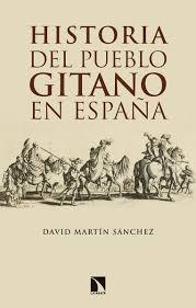 Historia del pueblo gitano en España | Martín Sánchez, David
