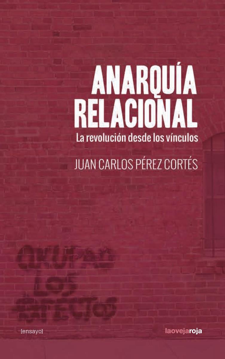 Anarquía relacional | Pérez Cortés, Juan Carlos