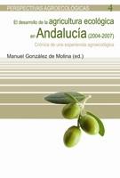 El desarrollo de la agricultura eológica en Andalucía (2004-2007) | gonzález de Molina, Manuel (ed.)