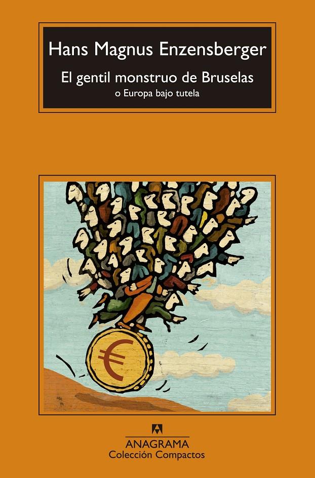 El gentil monstruo de Bruselas | Enzensberger, Hans Magnus | Cooperativa autogestionària
