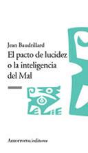 El pacto de lucidez o la inteligencia del Mal | Baudrillard, Jean