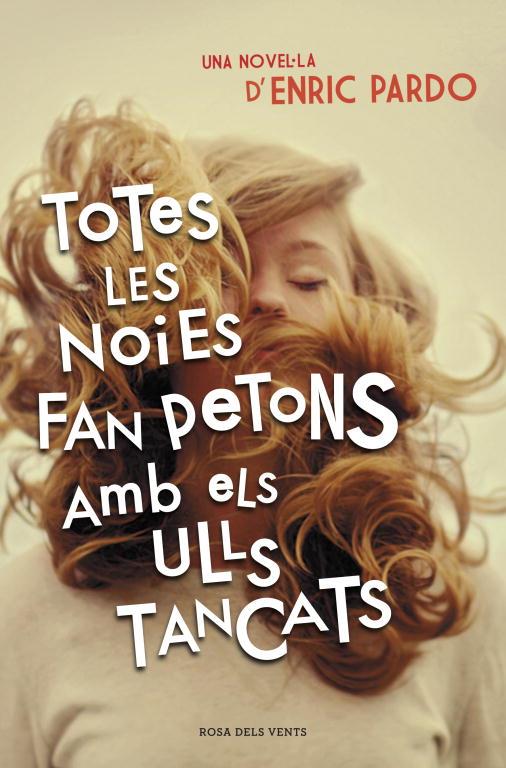 Totes les noies fan petons amb els ulls tancats | Pardo, Enric