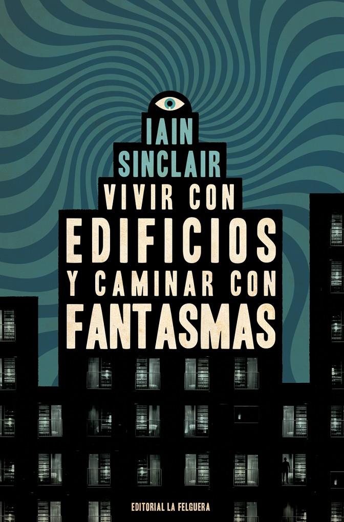 Vivir con edificios y caminar con fantasmas | SINCLAIR, IAIN