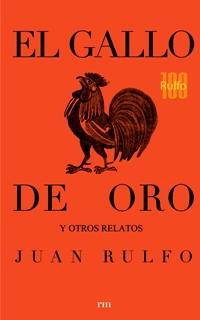 El gallo de oro y otros relatos | Rulfo, Juan