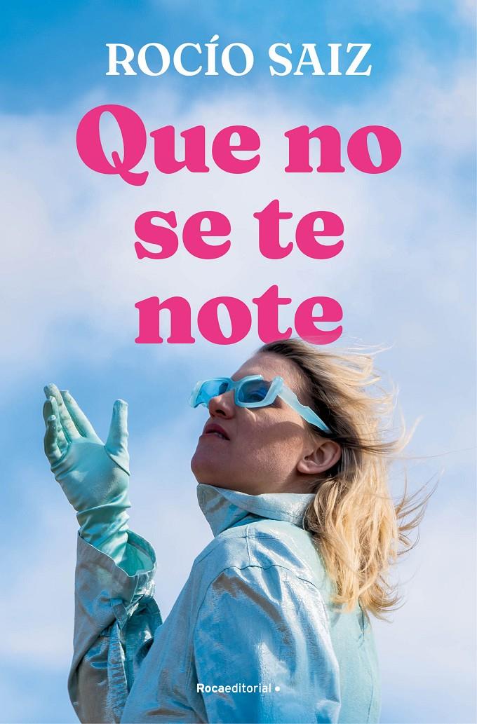 Que no se te note | Saiz, Rocío