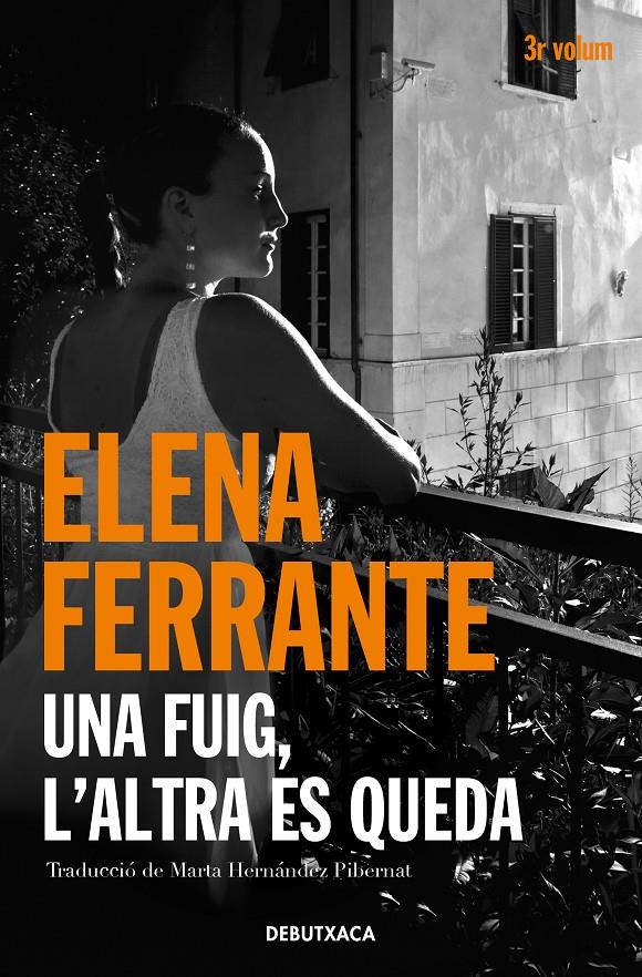 Una fuig, l'altra es queda (L'amiga genial 3) | Ferrante, Elena