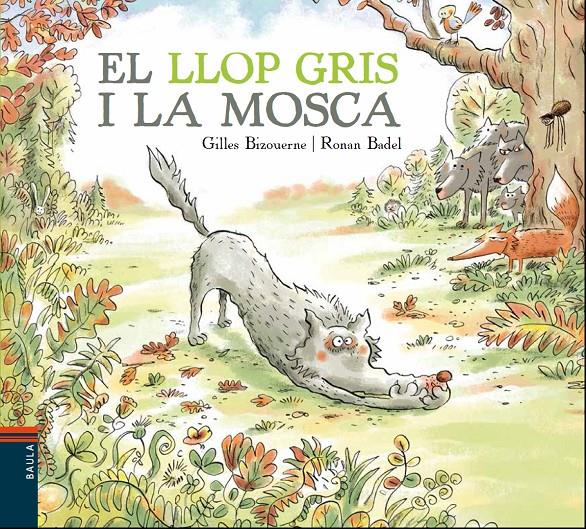 El llop gris i la mosca | Bizouerne, Gilles | Cooperativa autogestionària