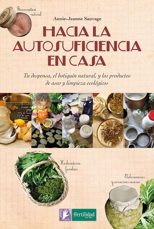 Hacia la autosuficiencia en casa | Sauvage, Annie-Jeanne