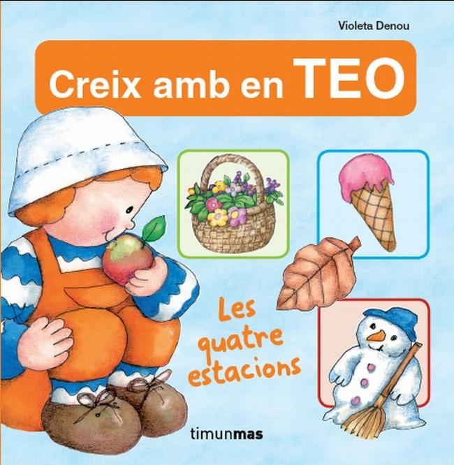 Creix amb en Teo. Les quatre estacions | Violeta Denou