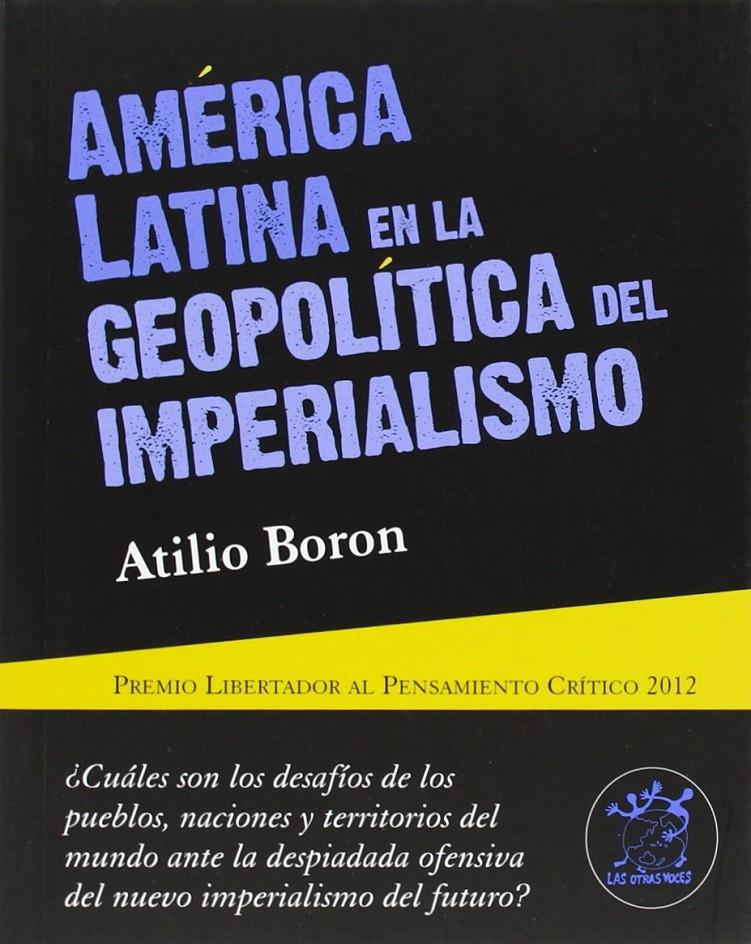 América Latina en la geopolítica del Imperialismo | Boron,Atilio