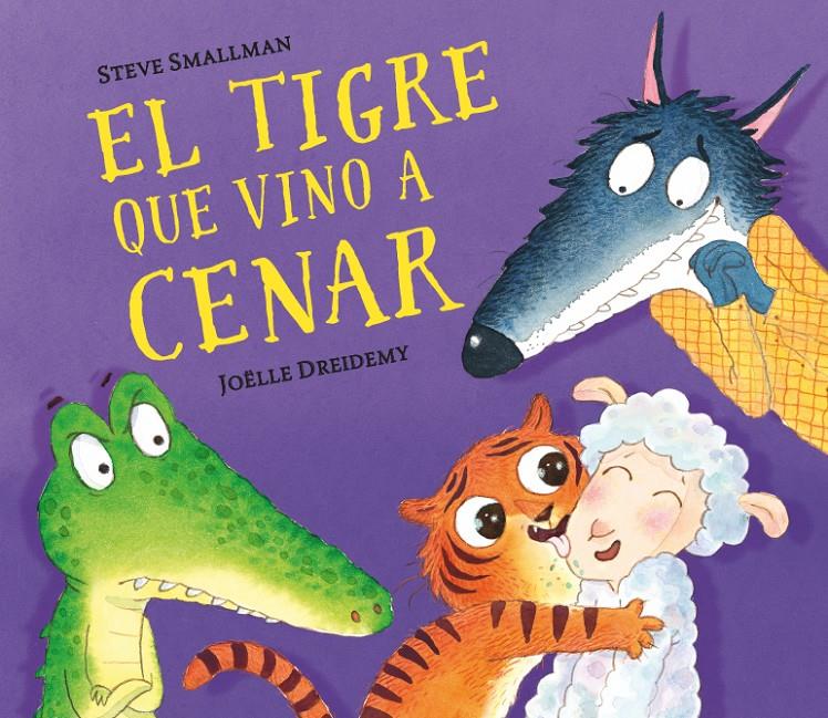 El tigre que vino a cenar | Smallman, Steve/Dreidemy, Joëlle | Cooperativa autogestionària