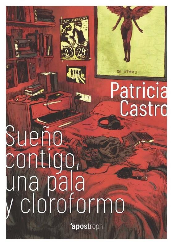 Sueño contigo, una pala y cloroformo | Patricia Castro | Cooperativa autogestionària