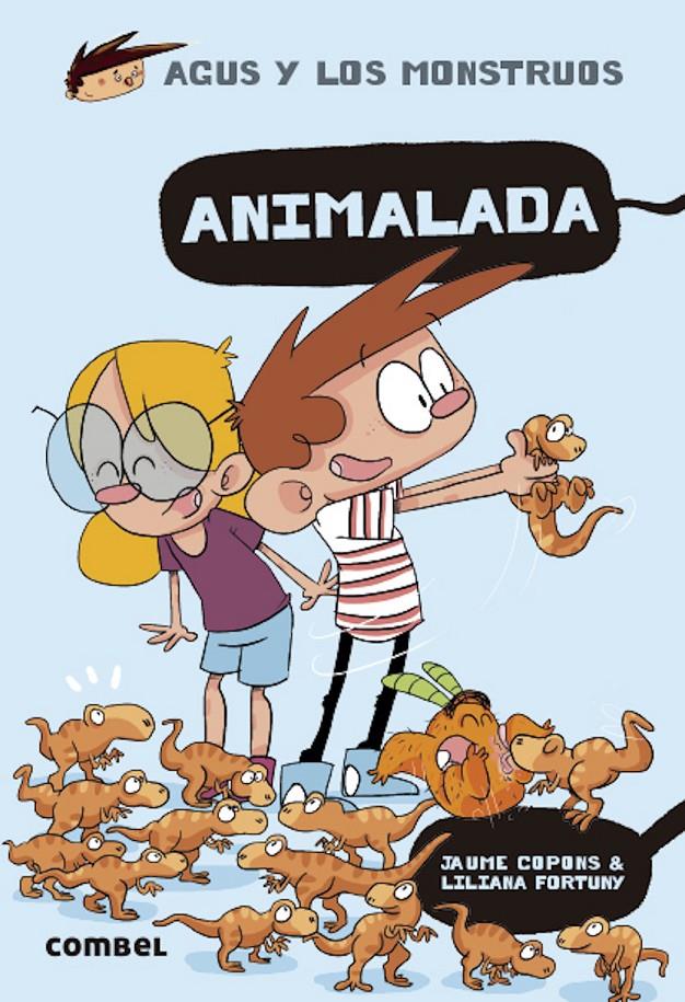 Agus y los monstruos 23. Animalada | Copons, Jaume; Fortuny, Liliana | Cooperativa autogestionària