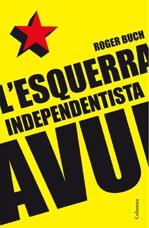 L'esquerra independentista avui | Buch, Roger
