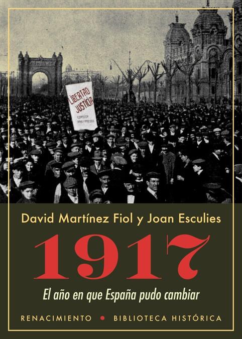 1917. El año en que España pudo cambiar | Martínez Fiol, David/Esculies, Joan | Cooperativa autogestionària