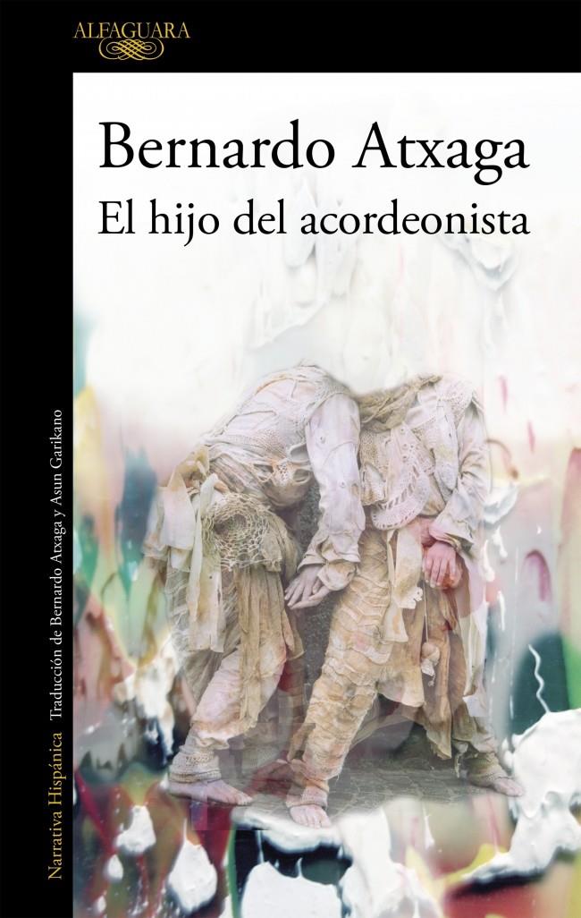 El hijo del acordeonista | Atxaga, Bernardo